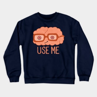 Use Your Brain Crewneck Sweatshirt